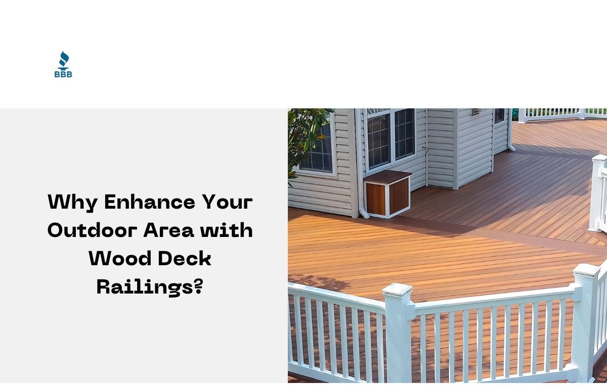 Why Enhance Your Outdoor Area with Wood Deck Railings?